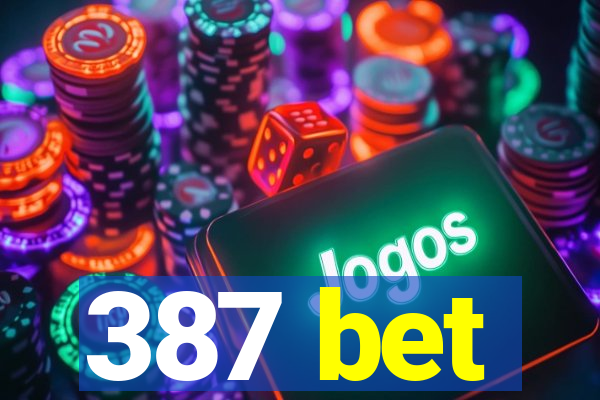 387 bet